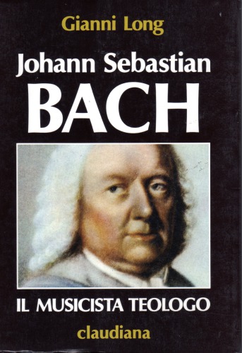 Johann Sebastian Bach. Il musicista teologo