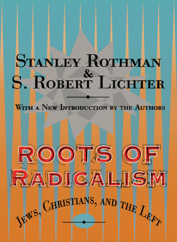 Roots of radicalism : Jews, Christians and the left