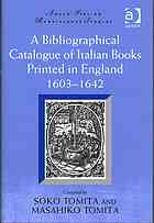 A bibliographical catalogue of Italian books printed in England, 1603-1642