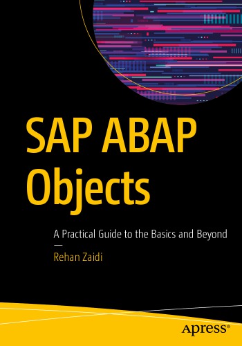 SAP ABAP Objects: A Practical Guide to the Basics and Beyond