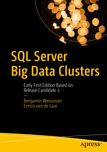 SQL Server Big Data Clusters : Early First Edition Based on Release Candidate 1