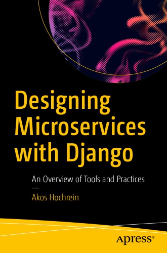 Designing Microservices with Django: An Overview of Tools and Practices