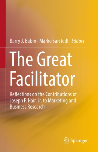 The Great Facilitator: Reflections on the Contributions of Joseph F. Hair, Jr. to Marketing and Business Research