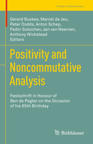 Positivity and Noncommutative Analysis: Festschrift in Honour of Ben de Pagter on the Occasion of his 65th Birthday