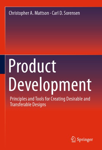 Product Development: Principles and Tools for Creating Desirable and Transferable Designs