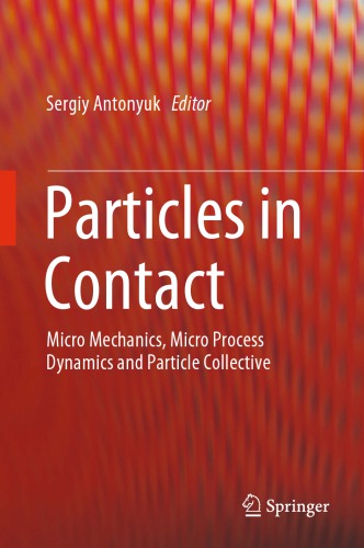 Particles in Contact: Micro Mechanics, Micro Process Dynamics and Particle Collective