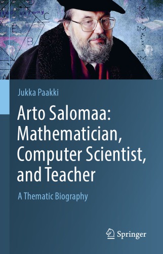 Arto Salomaa: Mathematician, Computer Scientist, and Teacher: A Thematic Biography