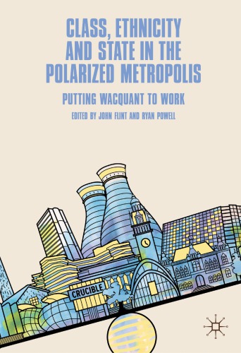 Class, Ethnicity and State in the Polarized Metropolis: Putting Wacquant to Work