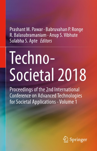 Techno-Societal 2018 : Proceedings of the 2nd International Conference on Advanced Technologies for Societal Applications - Volume 1