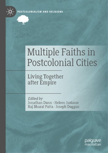 Multiple Faiths in Postcolonial Cities: Living Together after Empire