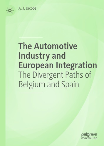 The Automotive Industry and European Integration: The Divergent Paths of Belgium and Spain