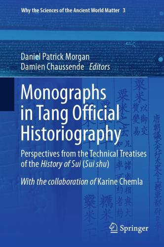 Monographs in Tang Official Historiography: Perspectives from the Technical Treatises of the History of Sui (Sui shu)