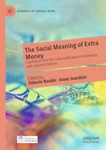 The Social Meaning of Extra Money: Capitalism and the Commodification of Domestic and Leisure Activities