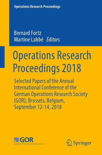 2018: Selected Papers of the Annual International Conference of the German Operations Research Society (GOR), Brussels, Belgium, September 12-14, 2018