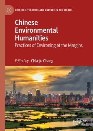 Chinese Environmental Humanities: Practices of Environing at the Margins