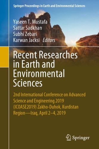Recent Researches in Earth and Environmental Sciences: 2nd International Conference on Advanced Science and Engineering 2019 (ICOASE2019) Zakho-Duhok, Kurdistan Region—Iraq, April 2–4, 2019