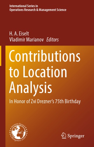 Contributions to Location Analysis: In Honor of Zvi Drezner’s 75th Birthday