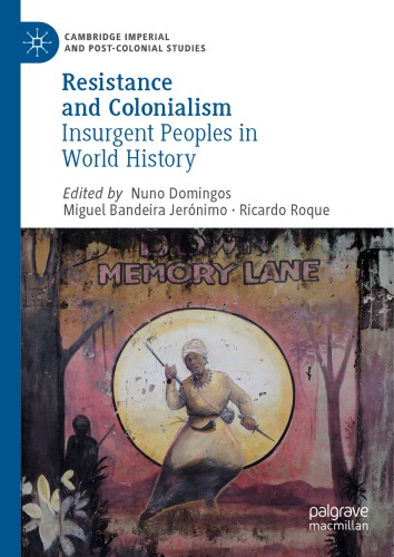 Resistance and Colonialism: Insurgent Peoples in World History