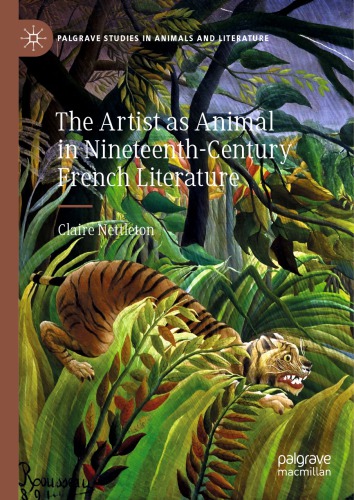 The Artist as Animal in Nineteenth-Century French Literature