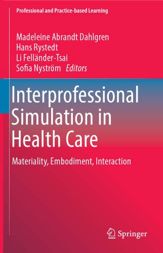 Interprofessional Simulation in Health Care : Materiality, Embodiment, Interaction