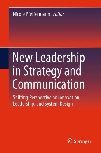 New Leadership in Strategy and Communication: Shifting Perspective on Innovation, Leadership, and System Design