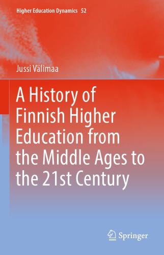 A History of Finnish Higher Education from the Middle Ages to the 21st Century