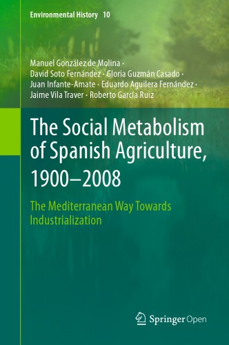 The Social Metabolism of Spanish Agriculture, 1900–2008: The Mediterranean Way Towards Industrialization