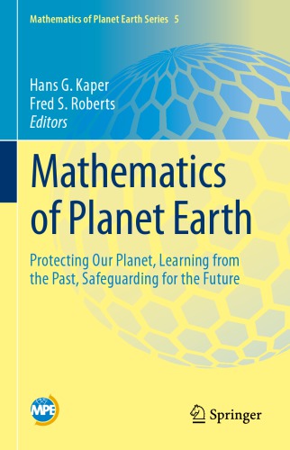 Mathematics of Planet Earth: Protecting Our Planet, Learning from the Past, Safeguarding for the Future