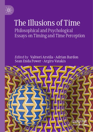 The Illusions of Time: Philosophical and Psychological Essays on Timing and Time Perception