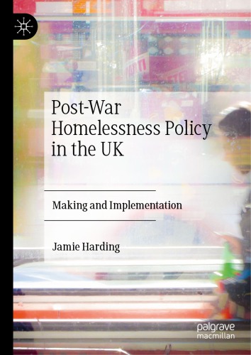 Post-War Homelessness Policy in the UK: Making and Implementation