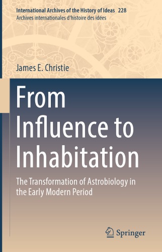 From Influence to Inhabitation: The Transformation of Astrobiology in the Early Modern Period