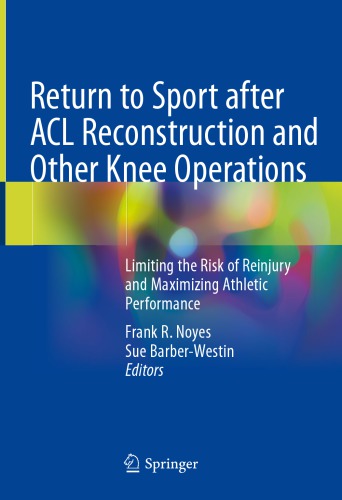 Return to Sport after ACL Reconstruction and Other Knee Operations: Limiting the Risk of Reinjury and Maximizing Athletic Performance