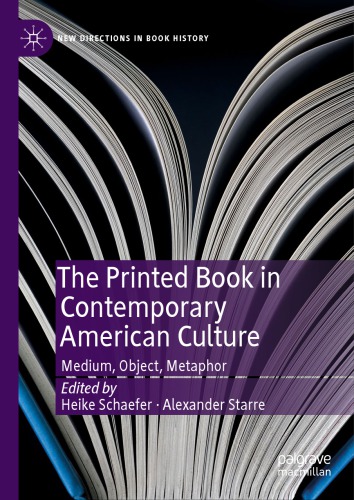 The Printed Book in Contemporary American Culture: Medium, Object, Metaphor