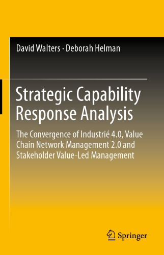 Strategic Capability Response Analysis: The Convergence of Industrié 4.0, Value Chain Network Management 2.0 and Stakeholder Value-Led Management