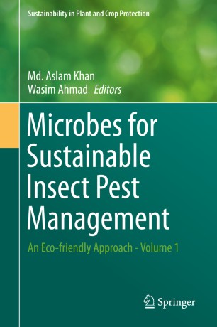 Microbes for Sustainable Insect Pest Management : An Eco-friendly Approach - Volume 1
