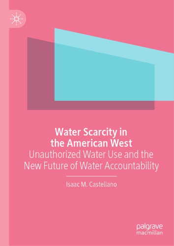 Water Scarcity in the American West: Unauthorized Water Use and the New Future of Water Accountability
