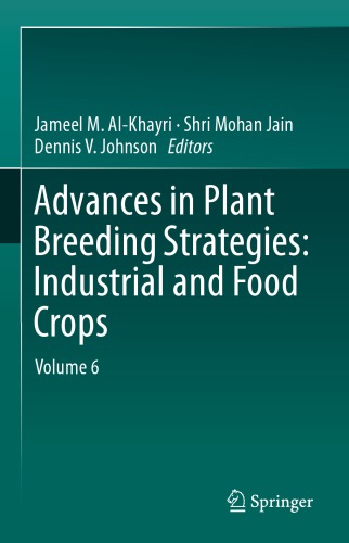 Advances in Plant Breeding Strategies: Industrial and Food Crops: Volume 6