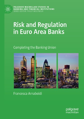 Risk and Regulation in Euro Area Banks: Completing the Banking Union