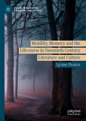 Mobility, Memory and the Lifecourse in Twentieth-Century Literature and Culture