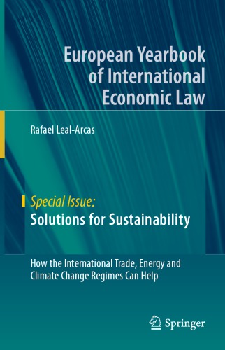Solutions for Sustainability: How the International Trade, Energy and Climate Change Regimes Can Help