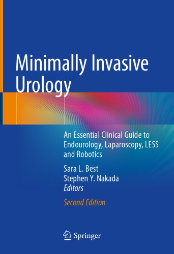 Minimally Invasive Urology: An Essential Clinical Guide to Endourology, Laparoscopy, LESS and Robotics