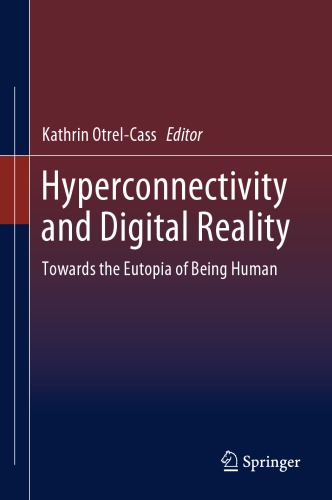 Hyperconnectivity and Digital Reality: Towards the Eutopia of Being Human