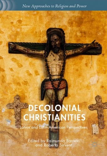 Decolonial Christianities: Latinx and Latin American Perspectives