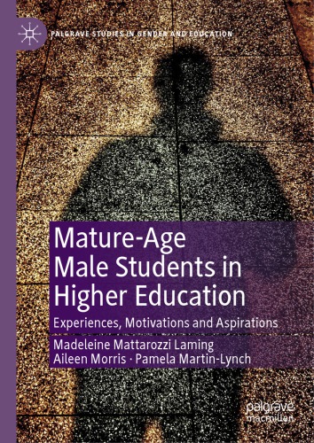 Mature-Age Male Students in Higher Education: Experiences, Motivations and Aspirations