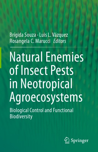 Natural Enemies of Insect Pests in Neotropical Agroecosystems: Biological Control and Functional Biodiversity