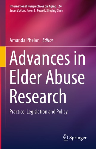 Advances in Elder Abuse Research: Practice, Legislation and Policy