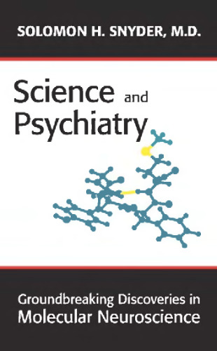 Science and psychiatry : groundbreaking discoveries in molecular neuroscience
