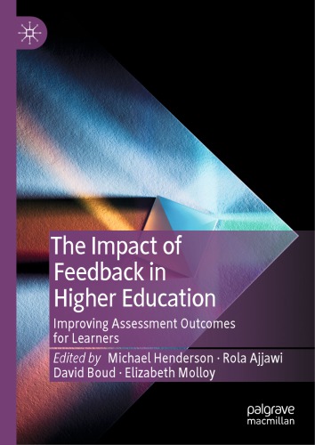 The Impact of Feedback in Higher Education: Improving Assessment Outcomes for Learners