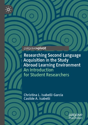 Researching Second Language Acquisition in the Study Abroad Learning Environment: An Introduction for Student Researchers