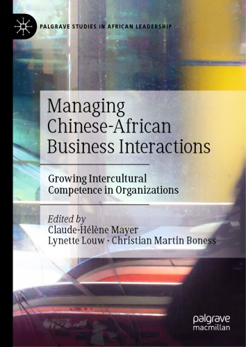 Managing Chinese-African Business Interactions: Growing Intercultural Competence in Organizations